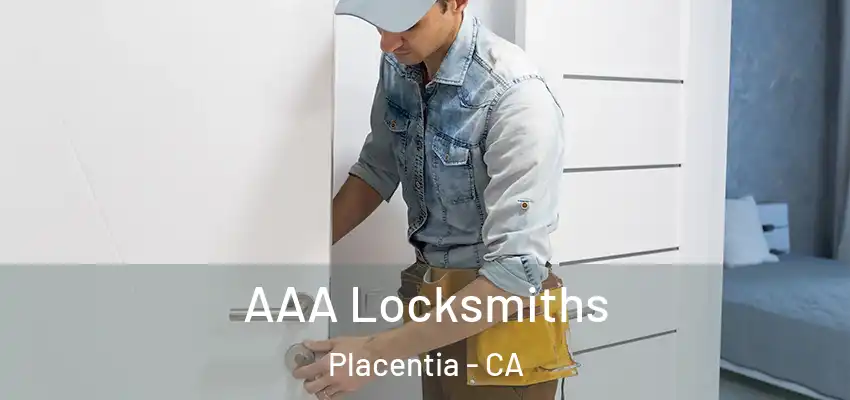 AAA Locksmiths Placentia - CA