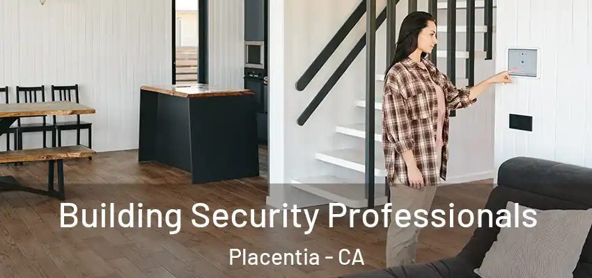 Building Security Professionals Placentia - CA