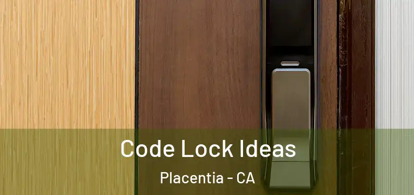  Code Lock Ideas Placentia - CA