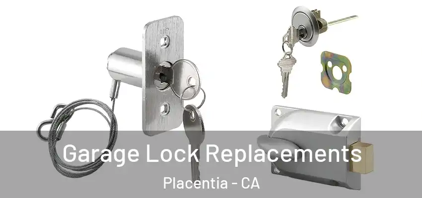 Garage Lock Replacements Placentia - CA