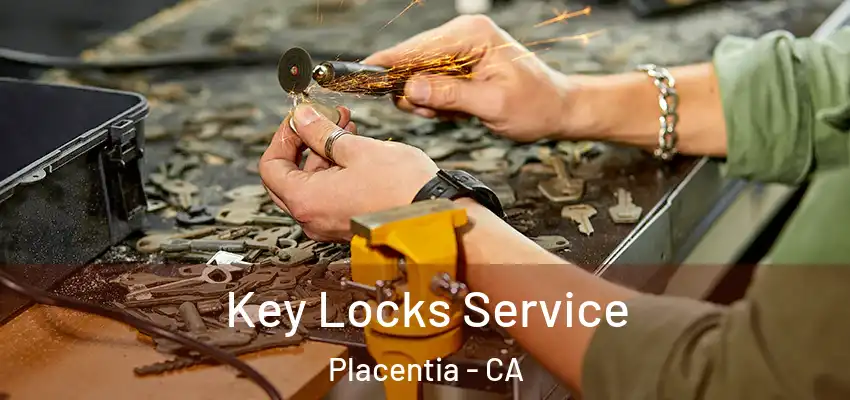 Key Locks Service Placentia - CA
