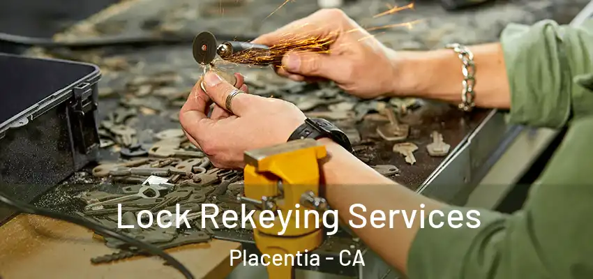  Lock Rekeying Services Placentia - CA