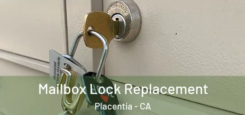 Mailbox Lock Replacement Placentia - CA