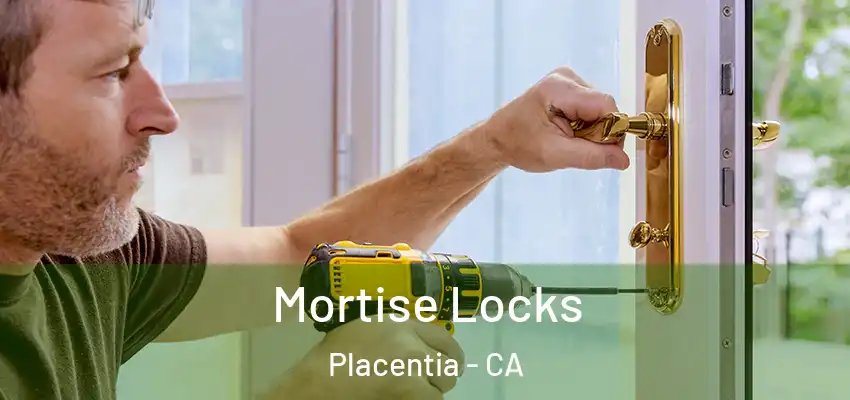 Mortise Locks Placentia - CA