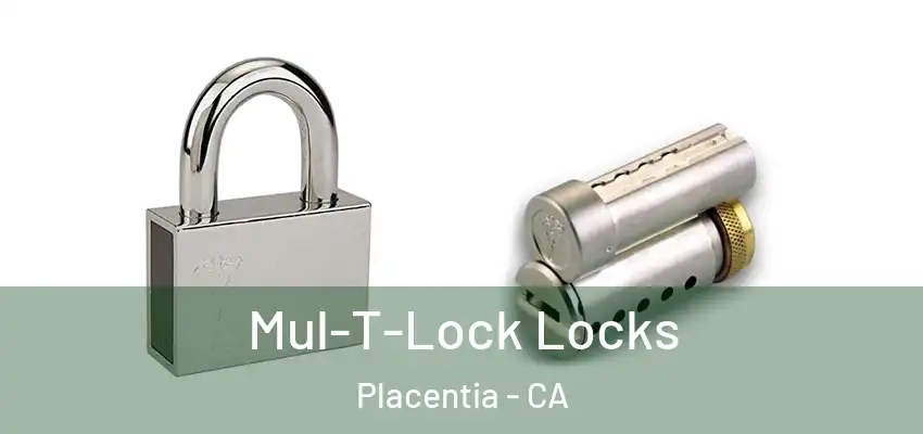 Mul-T-Lock Locks Placentia - CA