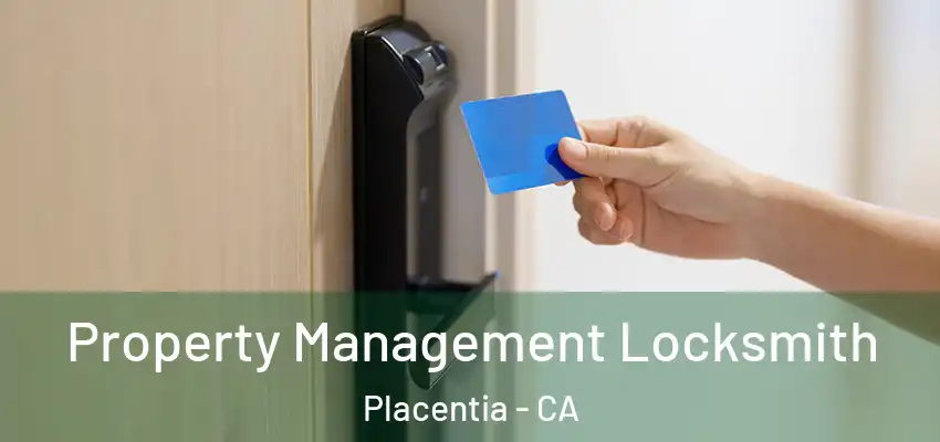 Property Management Locksmith Placentia - CA
