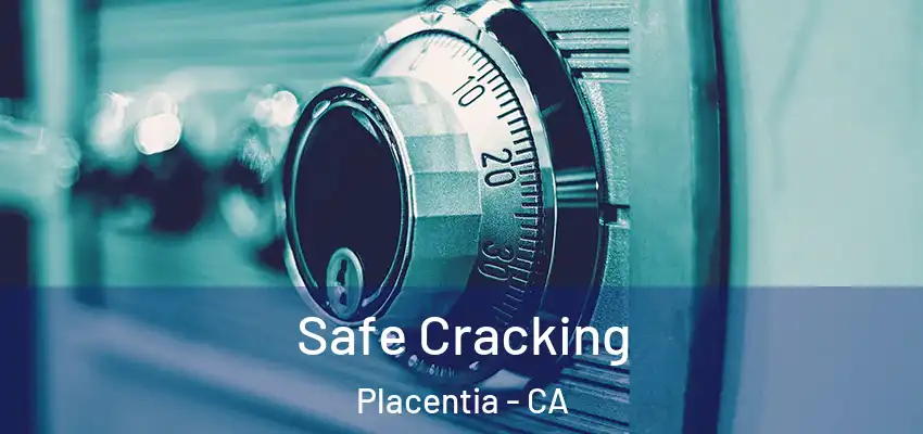  Safe Cracking Placentia - CA