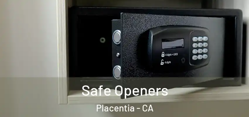 Safe Openers Placentia - CA