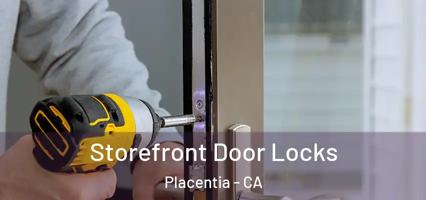Storefront Door Locks Placentia - CA