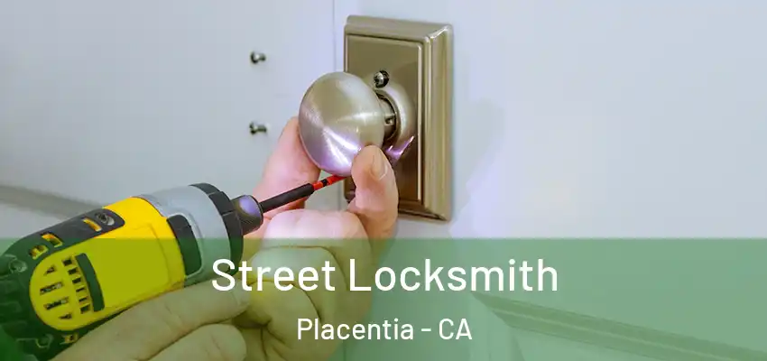  Street Locksmith Placentia - CA