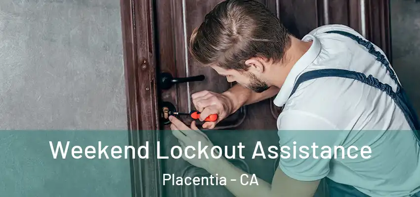 Weekend Lockout Assistance Placentia - CA